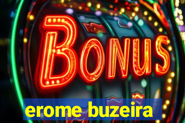 erome buzeira